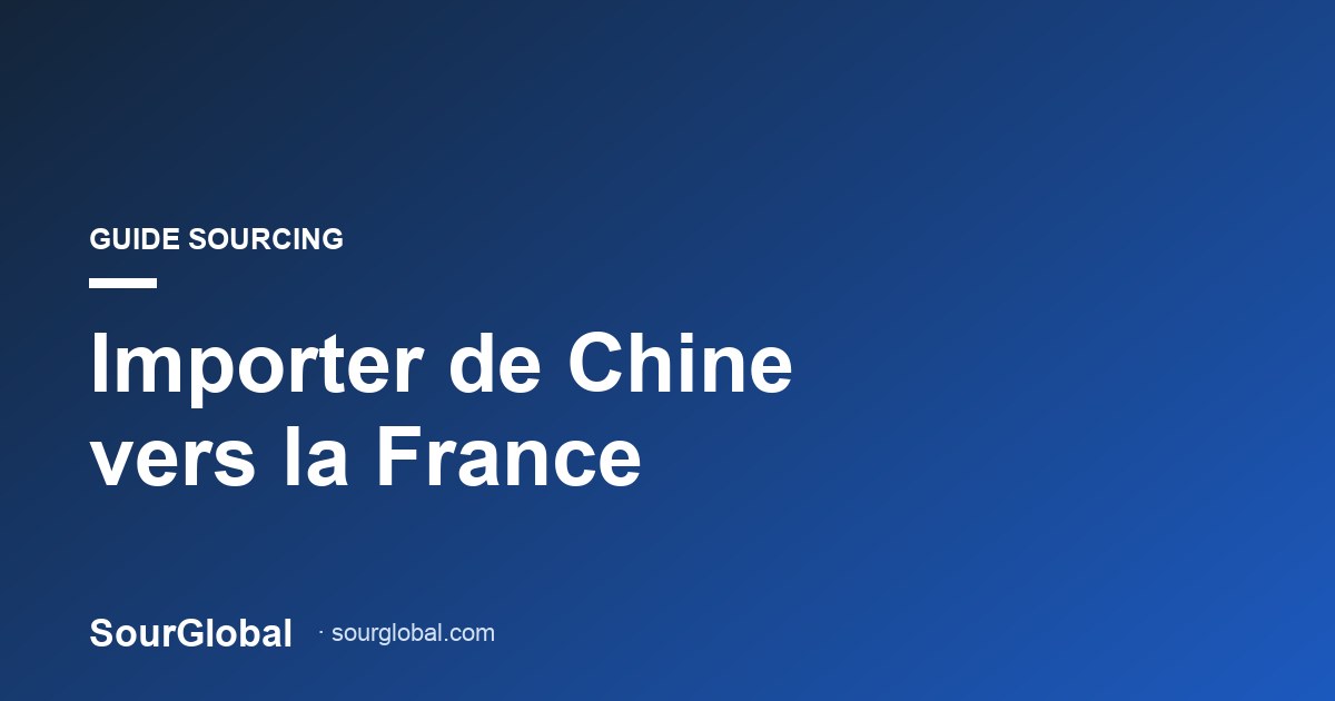 importer de Chine vers la France