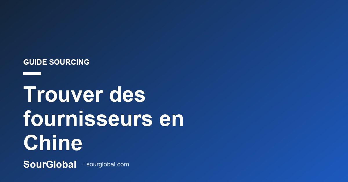 trouver des fournisseurs en Chine